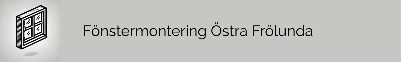 Fönstermontering Östra Frölunda